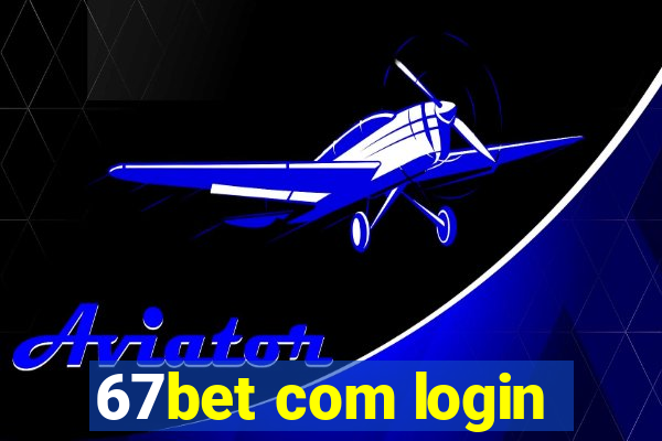 67bet com login